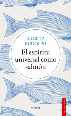 El espíritu universal como salmón (eBook, ePUB) - Rudolph, Moritz