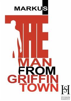 Man from Griffintown (eBook, ePUB) - Markus, Markus