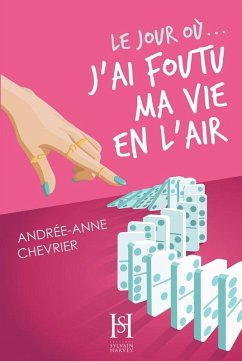 Cover Le jour où... j'ai foutu ma vie en l'air (eBook, ePUB)