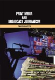 Print Media and Broadcast Journalism (eBook, PDF)