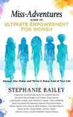 Miss-Adventures Guide to Ultimate Empowerment for Women (eBook, ePUB) Miss-Adventures Guide to Ultimate Empowerment for Women (eBook, ePUB)