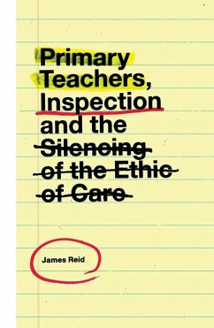 Cover Primary Teachers, Inspection and the Silencing of the Ethic of Care (eBook, PDF)