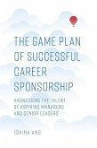 Game Plan of Successful Career Sponsorship (eBook, PDF)