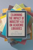 Examining the Impact of Industry 4.0 on Academic Libraries (eBook, PDF)