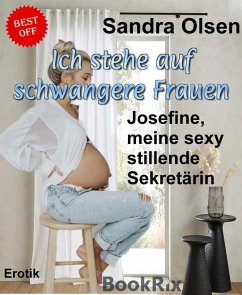 Ich stehe auf schwangere Frauen (eBook, ePUB) - Olsen, Sandra