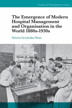 Cover Emergence of Modern Hospital Management and Organisation in the World 1880s-1930s (eBook, PDF)