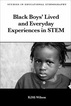 Black Boys' Lived and Everyday Experiences in STEM (eBook, PDF) Cover Black Boys' Lived and Everyday Experiences in STEM (eBook, PDF)