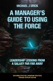 Manager's Guide to Using the Force (eBook, PDF)