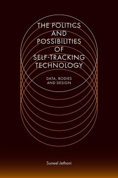 Politics and Possibilities of Self-Tracking Technology (eBook, PDF) - Jethani, Suneel