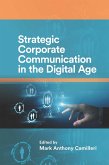Strategic Corporate Communication in the Digital Age (eBook, PDF) Strategic Corporate Communication in the Digital Age (eBook, PDF)