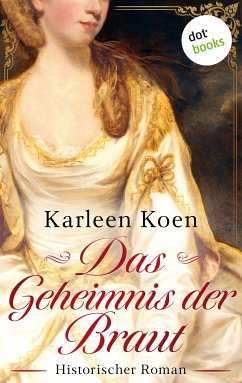 Das Geheimnis der Braut (eBook, ePUB) - Koen, Karleen