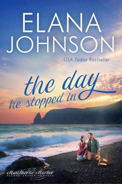 The Day He Stopped In (Hawthorne Harbor Romance, #3) (eBook, ePUB) - Johnson, Elana