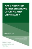 Mass Mediated Representations of Crime and Criminality (eBook, PDF)