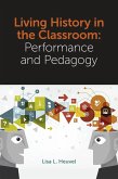 Living History in the Classroom (eBook, PDF) Living History in the Classroom (eBook, PDF)