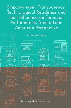 Cover Empowerment, Transparency, Technological Readiness and their Influence on Financial Performance, from a Latin American Perspective (eBook, PDF)