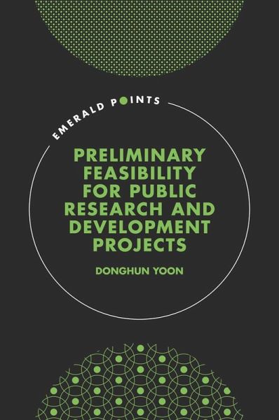 Preliminary Feasibility for Public Research & Development Projects (eBook, PDF) Preliminary Feasibility for Public Research & Development Projects (eBook, PDF)