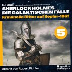 Kriminelle Ritter auf Kepler-186f (Sherlock Holmes - Die galaktischen Fälle, Folge 5) (MP3-Download)