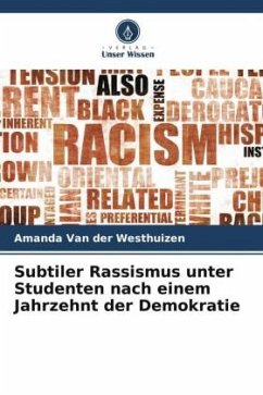 Subtiler Rassismus unter Studenten nach einem Jahrzehnt der Demokratie - van der Westhuizen, Amanda
