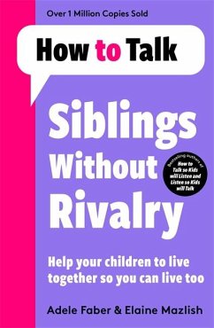 How To Talk: Siblings Without Rivalry - Faber, Adele;Mazlish, Elaine