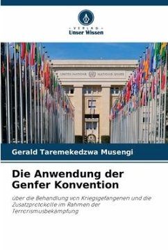 Die Anwendung der Genfer Konvention - Musengi, Gerald Taremekedzwa