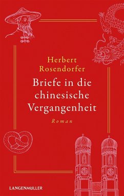 Briefe in die chinesische Vergangenheit - Rosendorfer, Herbert