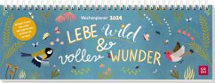 Tischkalender 2024: Lebe wild und voller Wunder - Groh Verlag