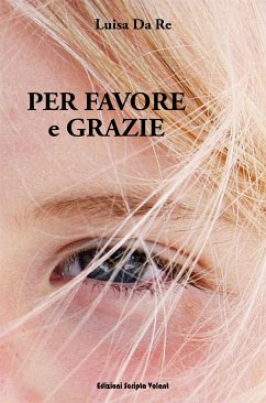 Per favore e grazie (eBook, ePUB) - Da RE, Luisa