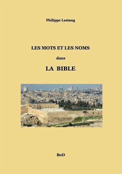 Les mots et les noms dans la Bible - Lestang, Philippe