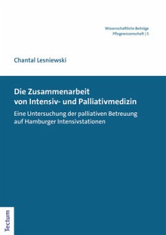 Die Zusammenarbeit von Intensiv- und Palliativmedizin - Lesniewski, Chantal