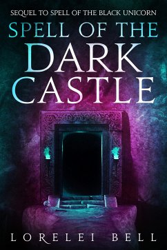 Spell of the Dark Castle (eBook, ePUB) - Bell, Lorelei
