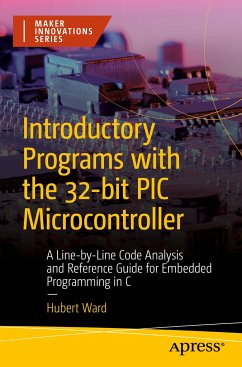 Introductory Programs with the 32-bit PIC Microcontroller - Ward, Hubert