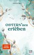 Ostern neu erleben - Bild 1