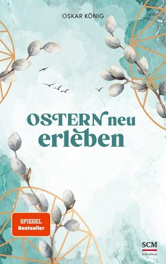 Ostern neu erleben - König, Oskar