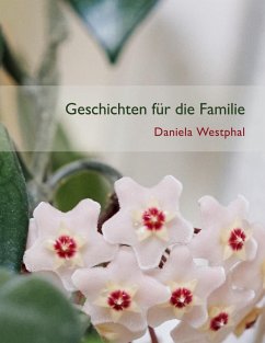 Geschichten für die Familie - Westphal, Daniela