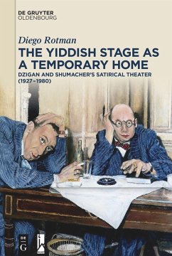 The Yiddish Stage as a Temporary Home - Rotman, Diego