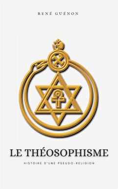 Le Théosophisme, histoire d'une pseudo-religion (eBook, ePUB) - Guénon, René