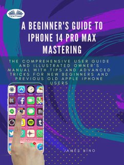 Cover A Beginner's Guide To IPhone 14 Pro Max Mastering (eBook, ePUB)