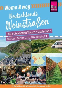 Womo & weg: Deutschlands Weinstraßen - Die schönsten Touren zwischen Mosel, Main und Kaiserstuhl - Gölz, Gaby