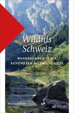 Wildnis Schweiz - Arnold, Martin;Fitze, Urs