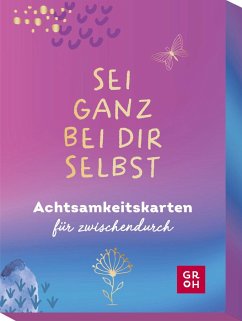 Sei ganz bei dir selbst - Groh Verlag