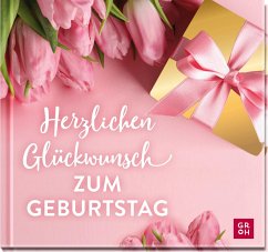 Herzlichen Glückwunsch zum Geburtstag - Groh Verlag