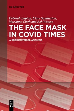 The Face Mask In COVID Times - Lupton, Deborah;Southerton, Clare;Clark, Marianne