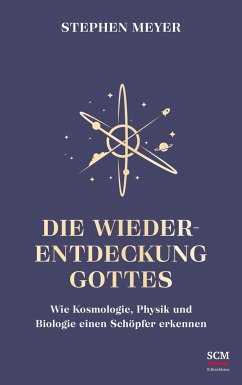 Die Wiederentdeckung Gottes - Meyer, Stephen