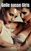 Geile nasse Girls 5 (eBook, ePUB)