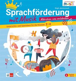 Sprachförderung mit Musik - Märchen neu entdecken - Jeschonneck, Birgit