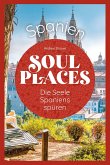 Soul Places Spanien - Die Seele Spaniens spüren