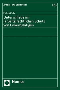 Unterschiede im (arbeits)rechtlichen Schutz von Erwerbstätigen - Melle, Philipp