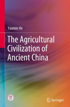 The Agricultural Civilization of Ancient China - He, Yaomin