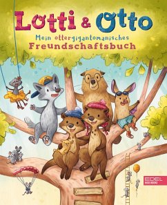Lotti und Otto - Mein ottergigantomanisches Freundschaftsbuch - Ulmen-Fernandes, Collien