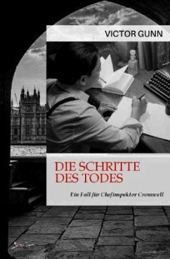 DIE SCHRITTE DES TODES - EIN FALL FÜR CHEFINSPEKTOR CROMWELL - Gunn, Victor